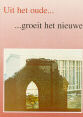 Uit het oude ... groeit het nieuwe