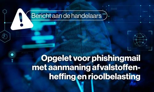 Opgelet voor phishingmail met aanmaning afvalstoffenheffing en rioolbelasting